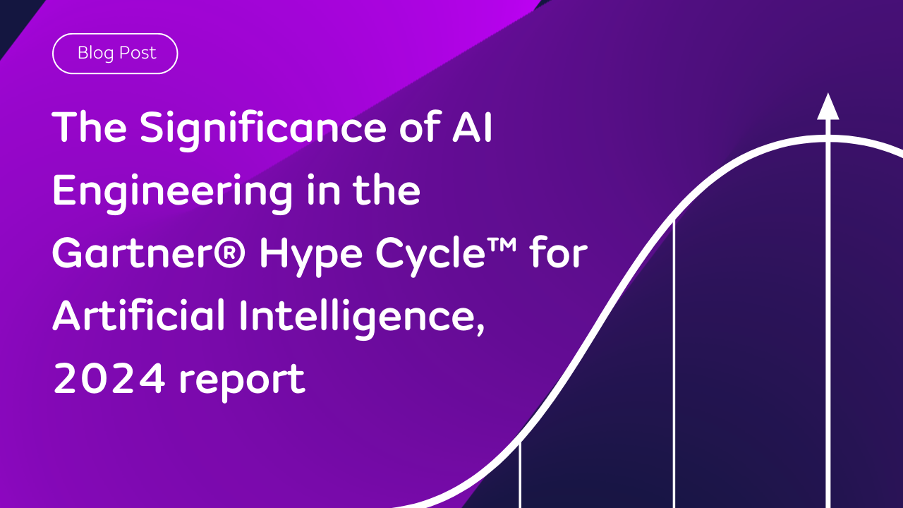 The Significance of AI Engineering in the Gartner® Hype Cycle™ for Artificial Intelligence, 2024 report